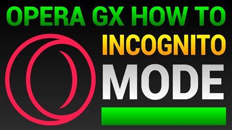 How to Turn On Incognito Mode on Opera GX and Embrace Online Anonymity